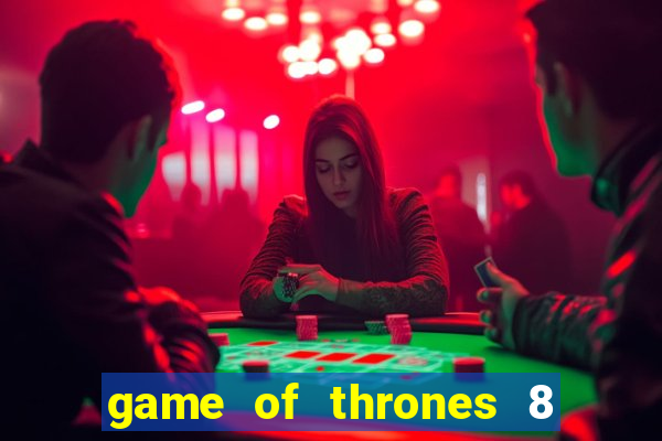 game of thrones 8 temporada torrent